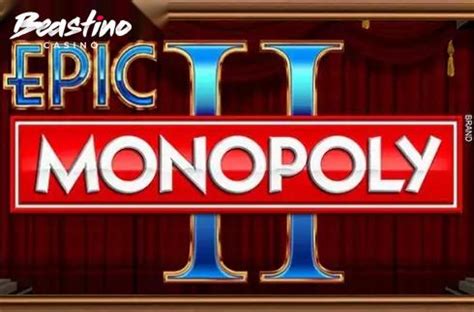 Epic Monopoly II Slot Review & Free Play .